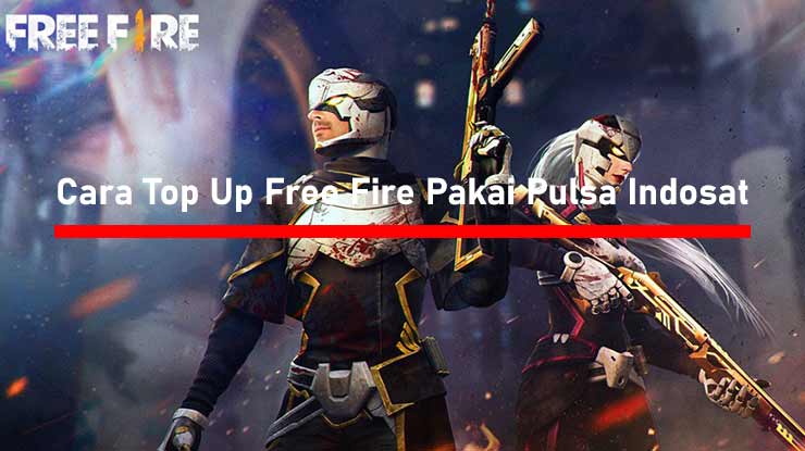 Cara Top Up Free Fire Pakai Pulsa Indosat 1000 Rupiah