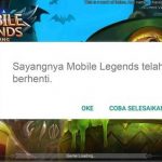 Ini Dia Penyebab Mobile Legend Tidak Menanggapi Beserta Solusinya