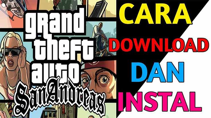 Begini Cara Download GTA San Andreas PC Gratis Untuk Selamanya