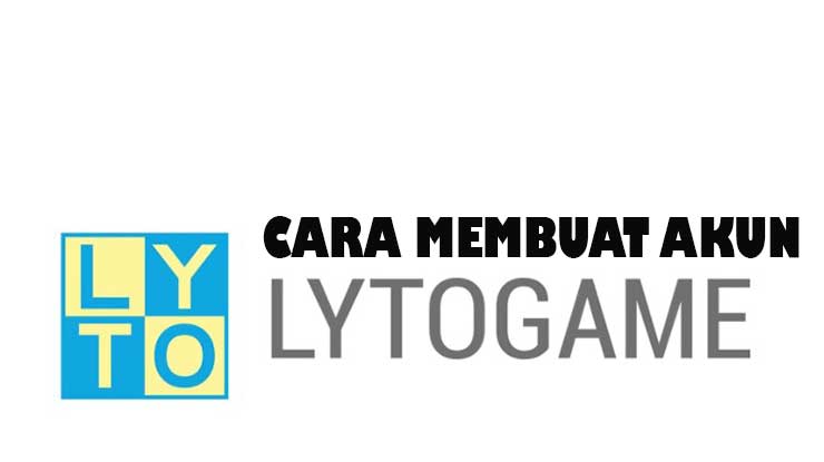 Cara Membuat Akun Lyto Online