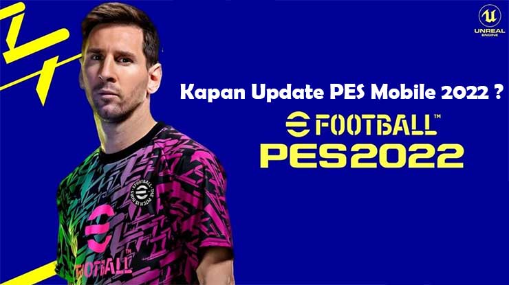 Kapan Update PES Mobile 2022 Tanggal Rilis Ukuran Fitur