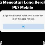 Cara Mengatasi Laga Berakhir di PES 2021 Mobile 100 Berhasil