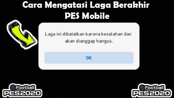 Cara Mengatasi Laga Berakhir di PES 2021 Mobile 100 Berhasil