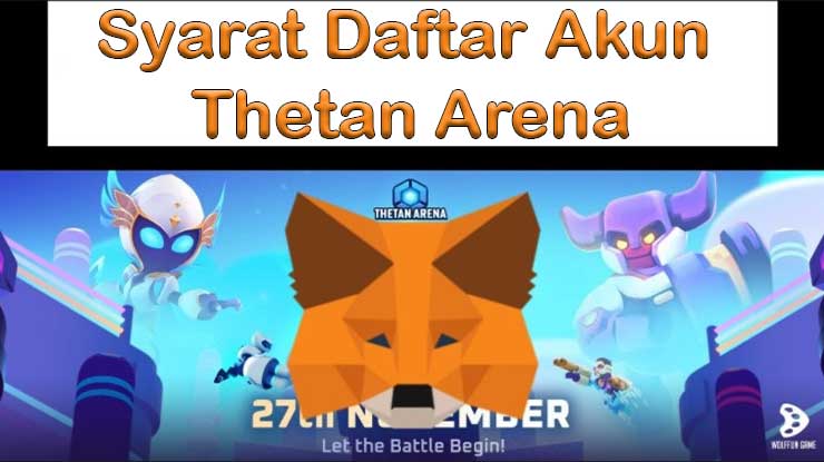 Syarat Registrasi Akun Thetan Arena