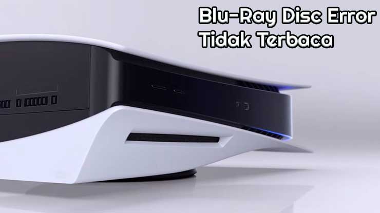 Cara Mengatasi PS5 Tidak Bisa Baca Blu Ray Disc 100 Berhasil