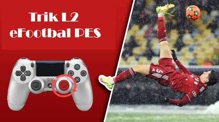 Trik L2 eFootball PES Umpan Shooting Tipuan