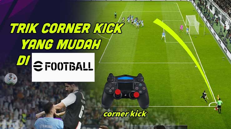 Trik Corner Kick eFootball PES Mudah 99 Gol