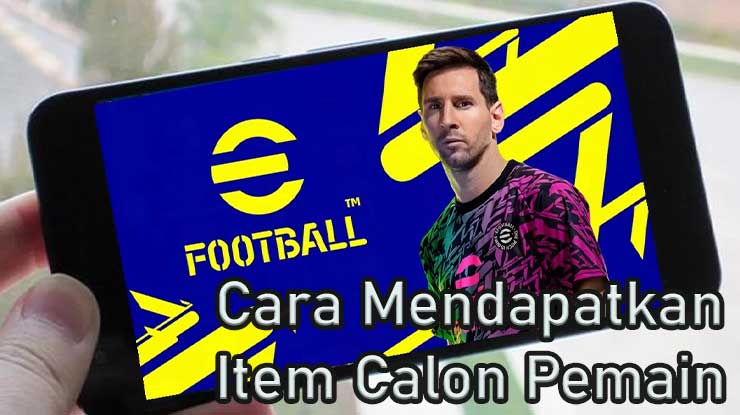 Cara Mendapatkan Calon Pemain di PES Mobile Fungsinya