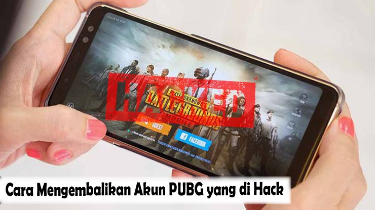 Cara Mengembalikan Akun PUBG yang di Hack