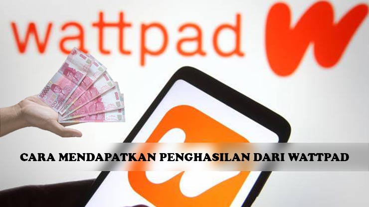 Cara Mendapatkan Penghasilan dari Wattpad