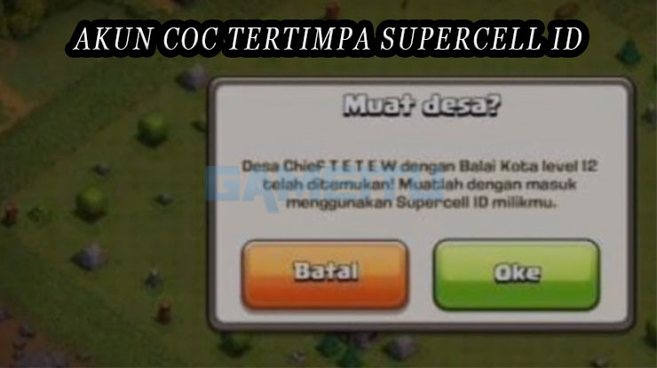 Cara Mengembalikan Akun COC yang Tertimpa Supercell ID