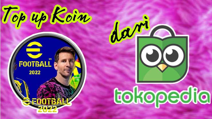 Cara Top Up eFootball PES Mobile di Tokopedia