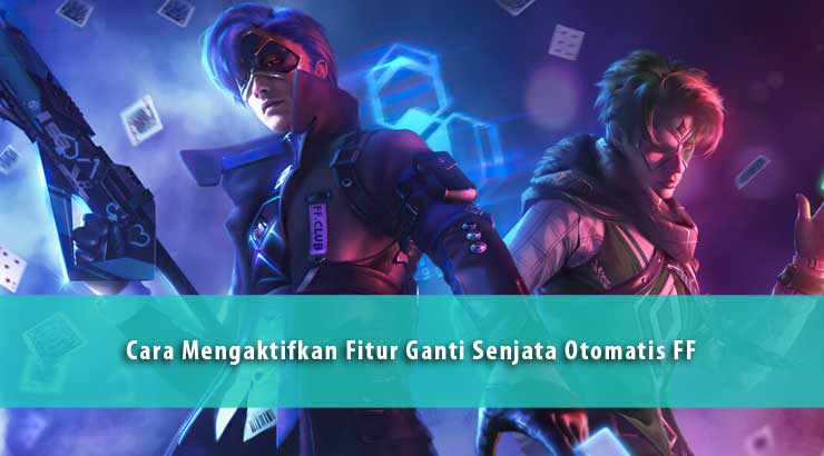 Cara Mengaktifkan Fitur Ganti Senjata Otomatis FF