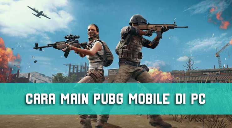 Cara Main PUBG Mobile di PC