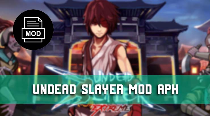 Undead Slayer Mod Apk.